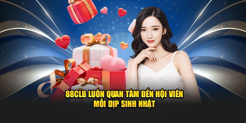 88CLB luôn quan tâm đến hội viên mỗi dịp sinh nhật