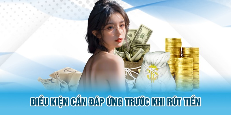 Điều kiện cần đáp ứng trước khi rút tiền 88CLB