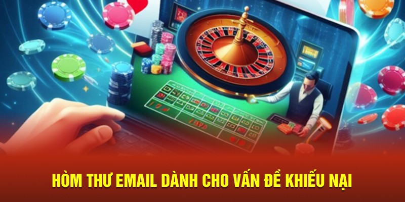 Hòm thư email dành cho vấn đề khiếu nại 