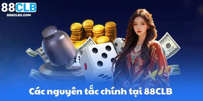 Chơi Có Trách Nhiệm 88CLB | Hướng Dẫn & Biện Pháp Bảo Vệ 5 Các nguyên tắc chính của việc chơi có trách nhiệm 88Clb