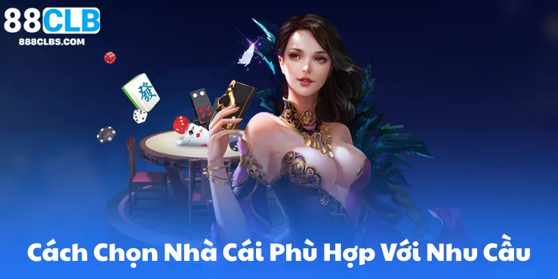 Casino Trực Tuyến Uy Tín 2026 | 88CLB Nhà Cái Châu Á 6 Cách Chọn Nhà Cái Phù Hợp Với Nhu Cầu