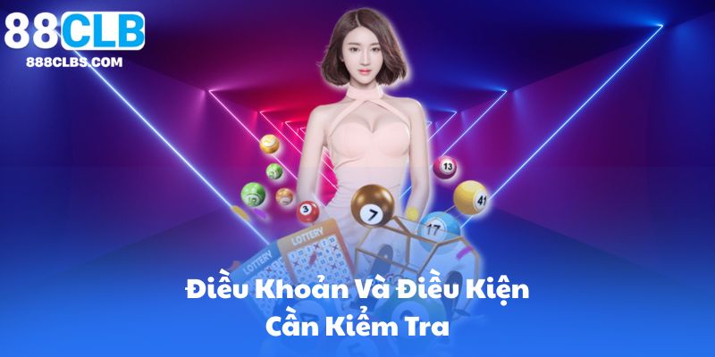Điều Khoản Và Điều Kiện Cần Kiểm Tra