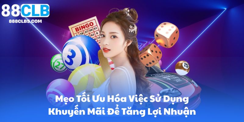 Mẹo Tối Ưu Hóa Việc Sử Dụng Khuyến Mãi Để Tăng Lợi Nhuận