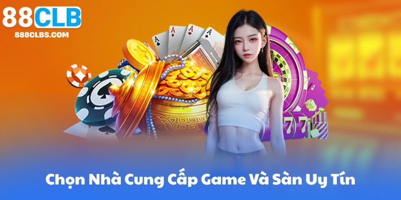 Mẹo chơi nổ hũ - Khám phá cách chiến thắng và tối ưu hóa quá trình chơi 10 Chọn Nhà Cung Cấp Game Và Sàn Uy Tín