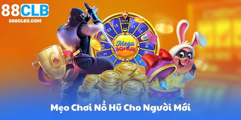 Mẹo chơi nổ hũ - Khám phá cách chiến thắng và tối ưu hóa quá trình chơi 11 Mẹo Chơi Nổ Hũ Cho Người Mới