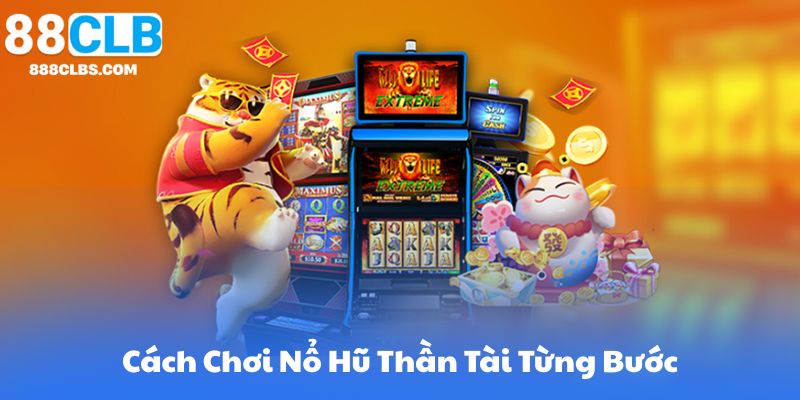 Nổ Hũ Thần Tài - Khám Phá Vào Thế Giới Rủng Rỉnh May Mắn Và Thăng Hoa 11 Cách Chơi Nổ Hũ Thần Tài Từng Bước